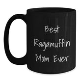 Ragamuffin Cat Mom, Best Ever, Funny Graduation Gifts from Mom to Daughter, Black Coffee Mug, 11oz or 15oz, Microwave and Dishwasher Safe - Main